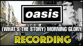 Behind The Recording Of 'What's The Story (Morning Glory)' - Oasis