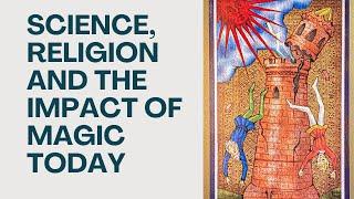 Magic, Religion, Science: The Three Pillars of Thought