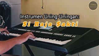 Instrumen Uning-Uningan Si Raja Sakti | SIKKOP ENTERTAINMENT