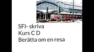 SFI- kurs C D. Skriv och berätta om en resa. Träna till nationellt prov