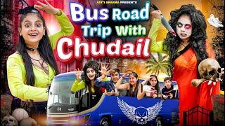 Bus Road Trip With Chudail || Aditi Sharma