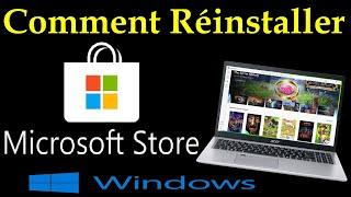 COMMENT REINSTALLER MICROSOFT STORE DANS WINDOWS 10/11