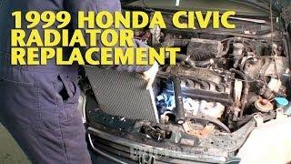 1999 Civic Radiator Replacement -EricTheCarGuy