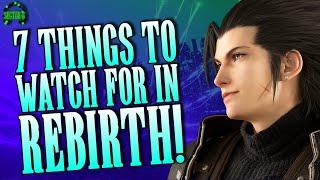 Final Fantasy VII Rebirth - 7 Things To Watch For!!!