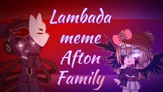 Lambada meme || TW: Gore and Flashing lights || Afton Family || Gacha Club