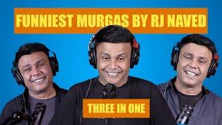 Best Of RJ Naved | Three In One | Mirchi Murga