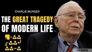 Charlie Munger on The Great Tragedy of Modern Life... | One of the Most Eye Opening Speeches Ever