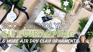 Eco-friendly gift wrapping ideas, more air dry clay ornaments and downloadable Christmas gift tags.