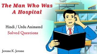 The Man Who Was A Hospital | 12th class | Summary | Question Answers | Hindi | Urdu | animated.