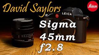 Sigma 45mm f2.8 Lens Review on my Leica SL2 Camera