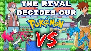 The Rival battle Decides our Pokemon, Then We fight!