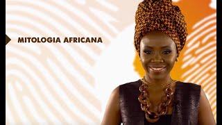 Mitologia Africana | Mwana Afrika Oficina Cultural