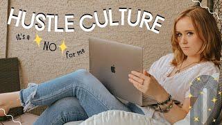 Why hustle culture is not for me.