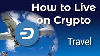 How to Live on Crypto: Travel