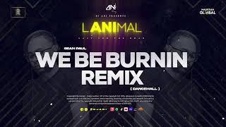 Sean Paul -  We be burnin Remix [ DJ ANI ]