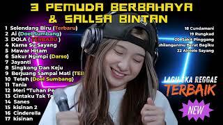  LAGU SKA REGGAE SANTAI TERBAIK SALLSA BINTAN FT 3PEMUDA BERBAHAYA | SELENDANG BIRU | PLAYLIST 