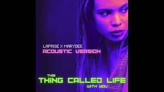 laPRISE x MaryDee - This Thing Called Life With You (Acoustic Version)