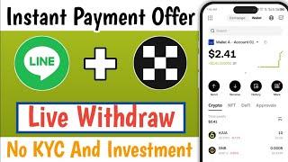 New Crypto Instant payment loot| Line App New Instant Offer| Kaia Token New loot | Withdraw Trick