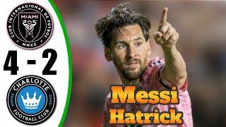 Messi Back Crazy Hat-Trick  Inter Miami vs Charlotte 4-2 - All Goals & Highlights - 2025