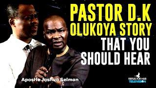 LET ME SHARE PASTOR D.K OLUKOYA STORY ON HOW GOD HELPED | APOSTLE JOSHUA SELMAN