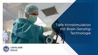 Tiefe Hirnstimulation | Brain-Sensing-Technologie | Uniklinik Köln