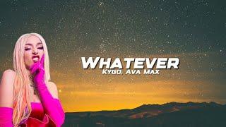 Kygo, Ava Max Whatever (Lyrics)