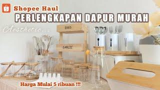 SHOPEE HAUL PERLENGKAPAN DAPUR AESTHETIC | harga Murah mulai 5 rb-an unboxing & review 