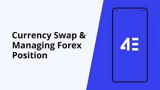 4E Tutorial 01丨Currency Swap & Managing Forex Position