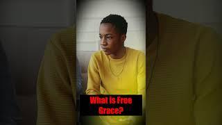 What Is Free Grace?