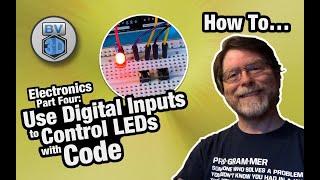 Get Started in Electronics #4 - Use Digital Inputs to Control LEDs