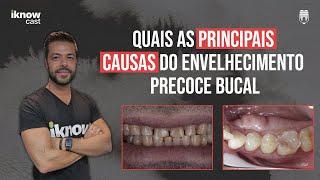 Quais as principais causas do Envelhecimentos Precoce Bucal atualmente?| Odontologia LCNC