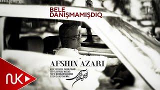 Afshin Azari - Bele Danismamisdiq (Yeni 2024)