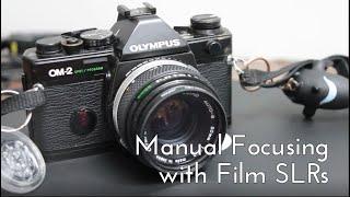 How to focus with a Manual Focus Film SLR Camera