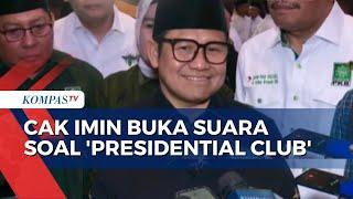 Tanggapi soal 'Presidential Club', Cak Imin: Waktunya Lupakan Konflik