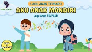 Aku Anak Mandiri - Lagu Anak Terbaru | TEMA : DIRI SENDIRI || Lagu Anak TK/PAUD (Lirik & Animasi)