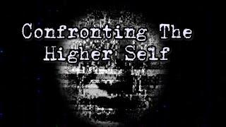 Confronting The Higher Self About the Evil Incarcerated Incarnation