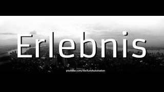 How to Pronounce Erlebnis in German