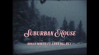 Holly Macve - Suburban House (Featuring Lana Del Rey) - Lyric Video