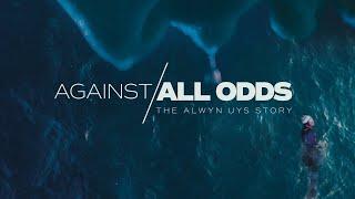 Against All Odds - The Official @AlwynUys Documentary