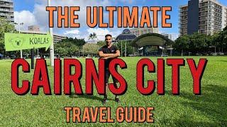 The ULTIMATE Cairns City travel guide! Sights, Food and Nighlife!