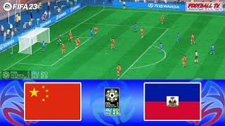 FIFA 23 | China vs Haiti | FIFA Women's World Cup 2023 - Group Stage | Gameplay PC