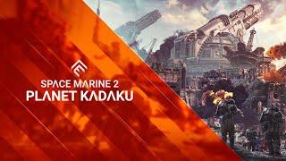 Warhammer 40,000: Space Marine 2 – Take a Tour of Kadaku