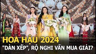 Hoa hậu 2024 "dàn xếp", rộ nghi vấn mua giải?