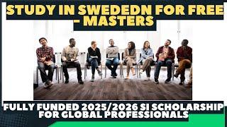 Apply for the Fully-Funded SI Scholarship for Global Professionals in Sweden | Masters | 2025/2026