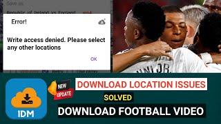 Fix 1DM Write Access Denied Error | Download Football Highlights & Videos Easily