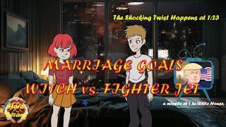 MARRIAGE GOALS: WITCH vs. FIGHTER JET- The Shocking Twist Happens at 1:23