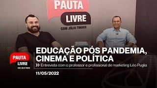 Educação pós pandemia, cinema e política com Léo Puglia | Pauta Livre