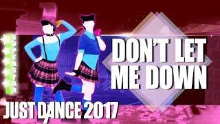  Just Dance 2017: Don’t Let Me Down - The Chainsmokers ft  Daya - Challenge 
