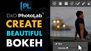 DXO PHOTOLAB 7: ADD DREAMY BOKEH WITH LOCAL ADJUSTMENTS TOOLS