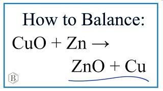 How to Balance CuO + Zn = ZnO + Cu  and Is it Redox?